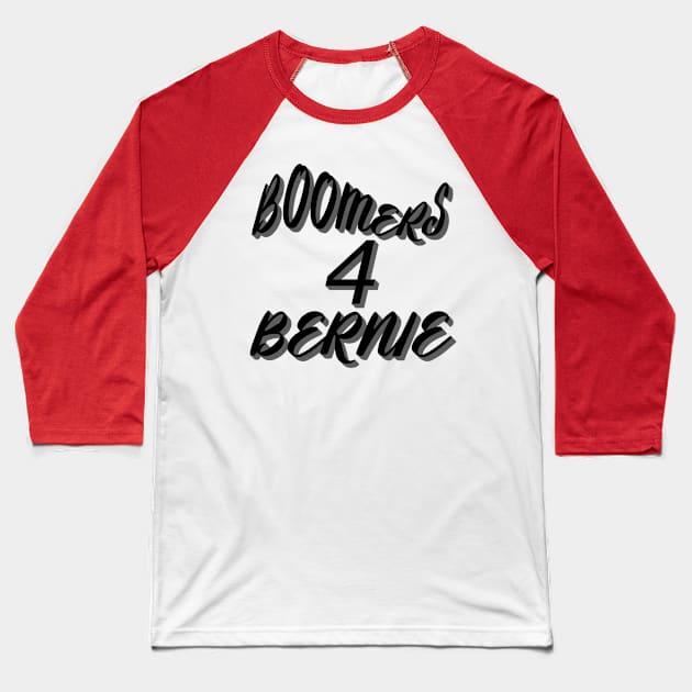 Bernie Sanders Boomers 4 Bernie Supporters Political Baseball T-Shirt by CharJens